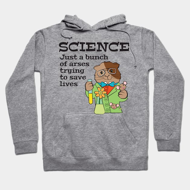 Science Arses Saving Lives Hoodie by Sue Cervenka